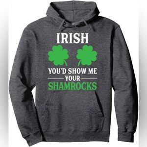 ⭐️ Irish You'd Show Me Your Shamrocks St. Patrick's Day Pullover Hoodie LARGE